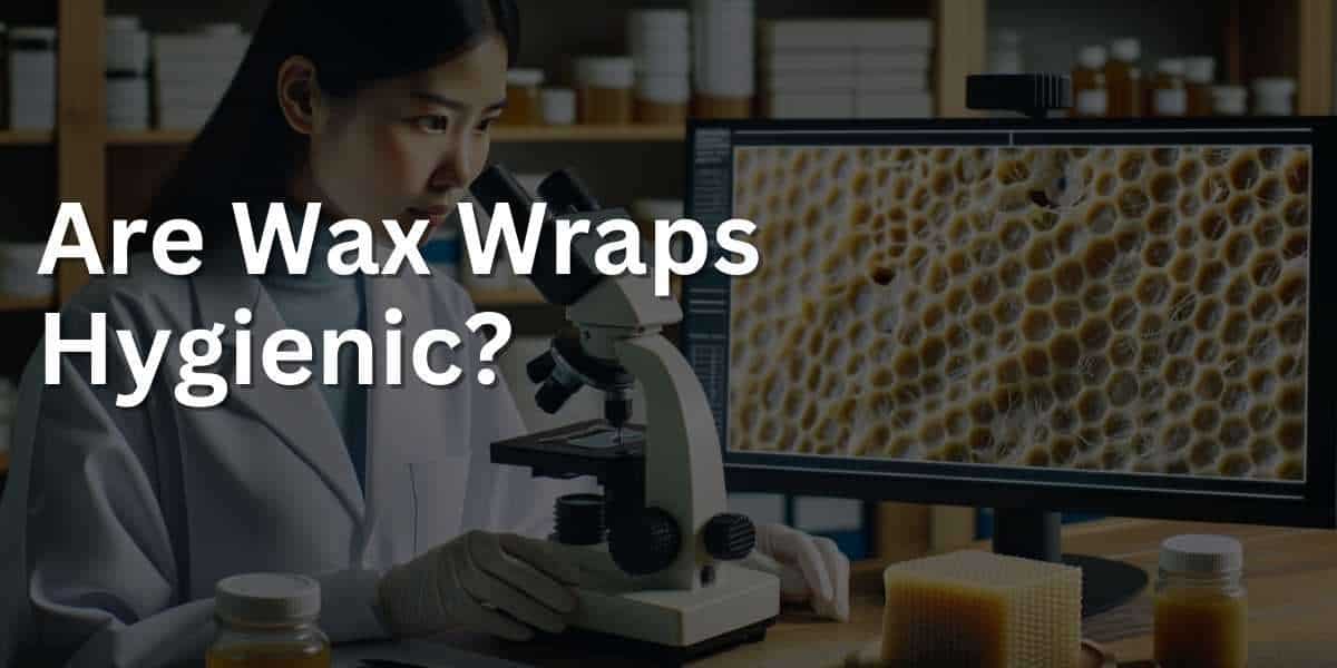 Are Wax Wraps Hygienic?