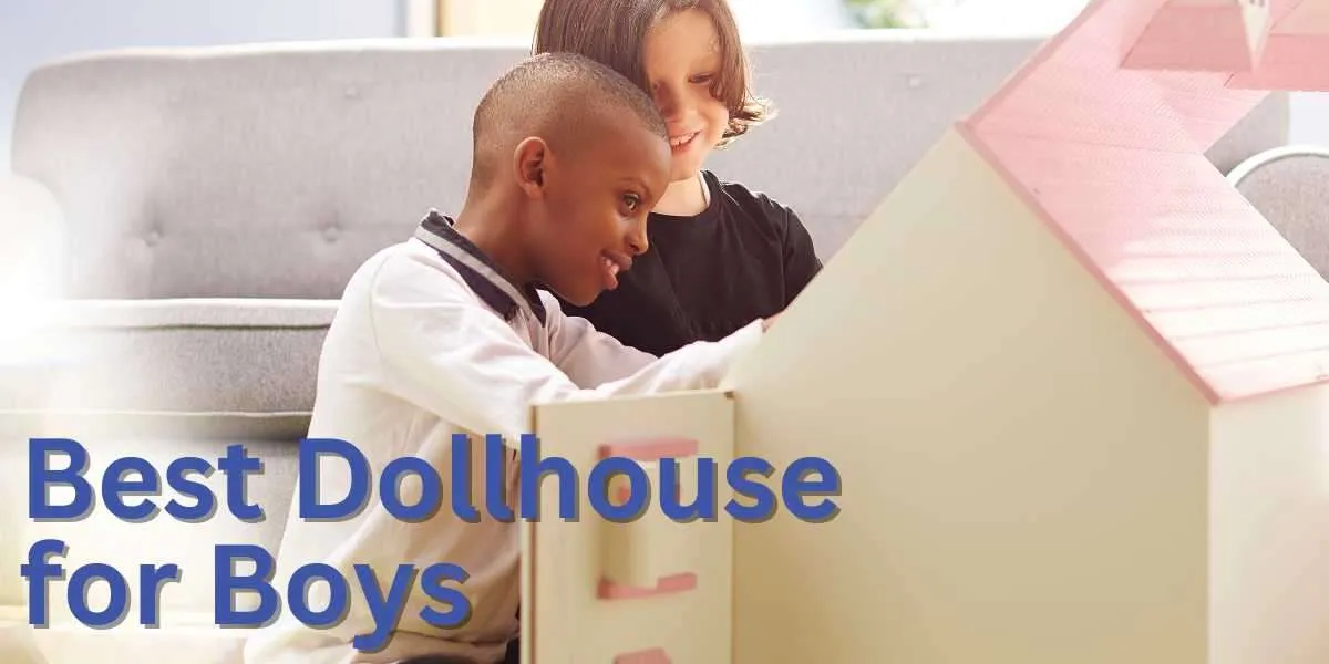 Best Dollhouse for Boys
