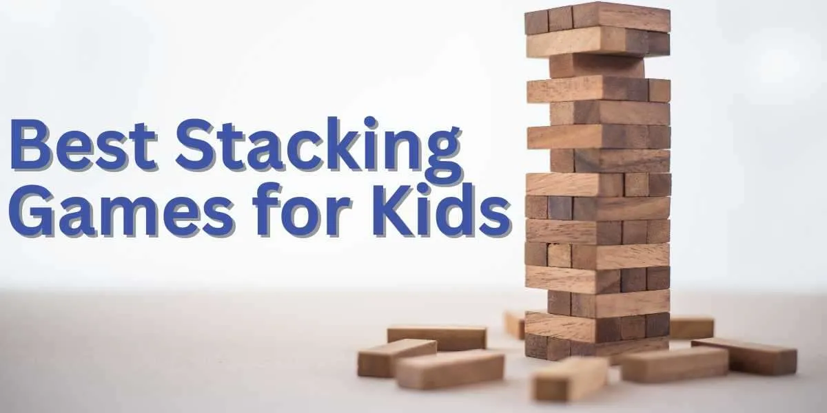 Best Stacking Games for Kids