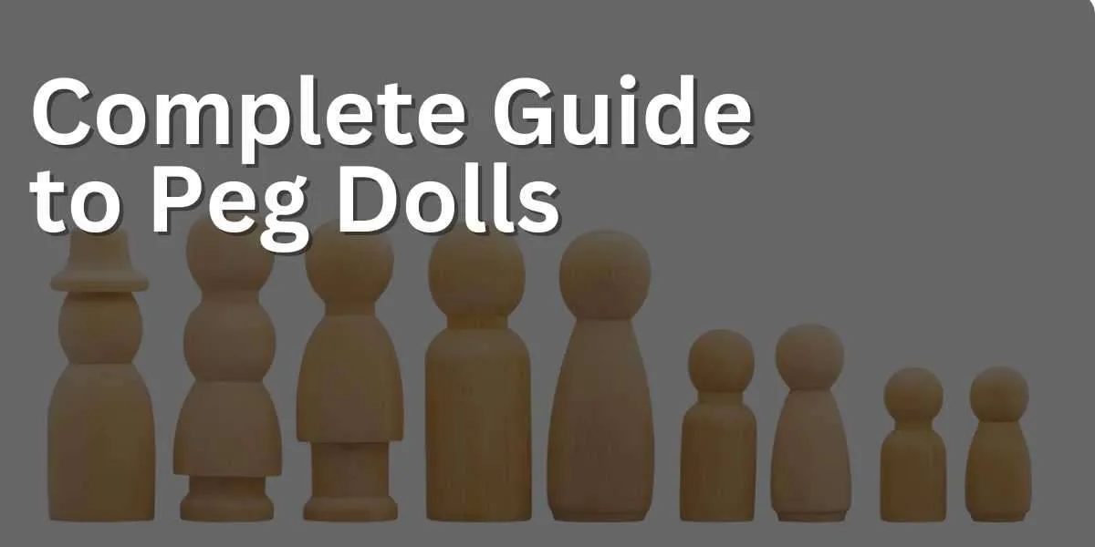 Complete Guide to Peg Dolls: What are Peg Dolls?