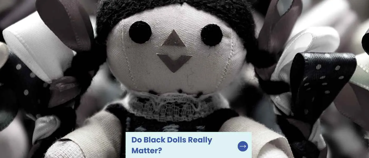 Do Black Dolls Really Matter?