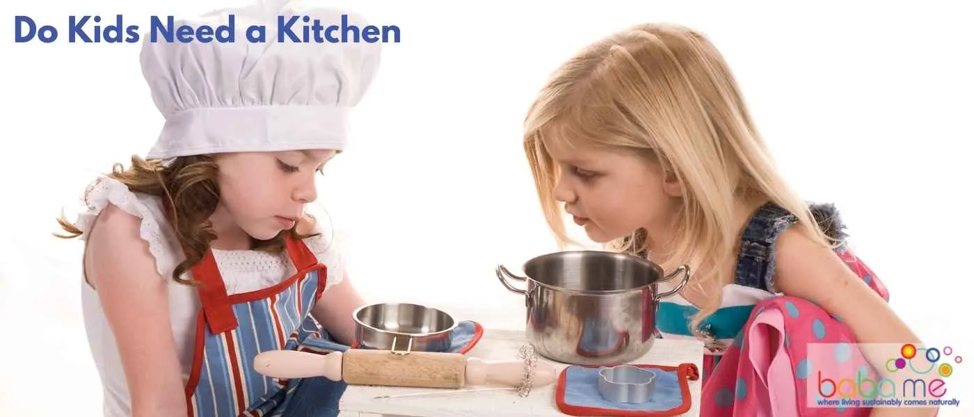 Do Kids Need a Kitchen