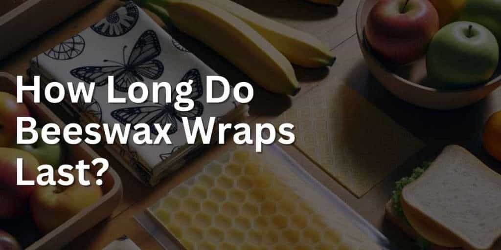 how-long-do-beeswax-wraps-last-baba-me