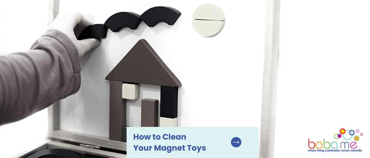 How to Clean Your Magnet Toys