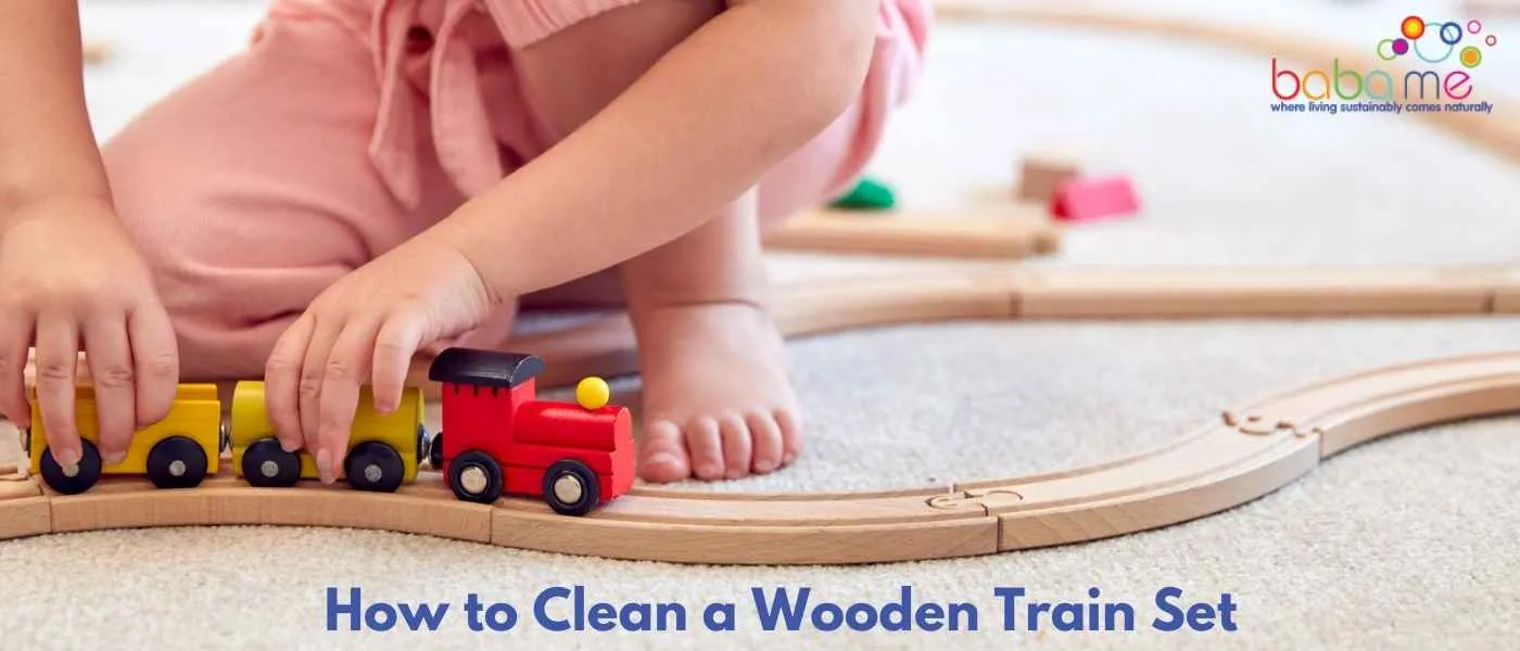 How to Clean a Wooden Train Set