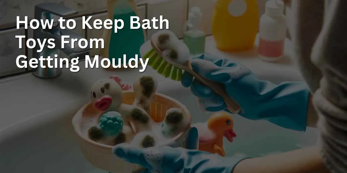 A close-up scene shows someone scrubbing mould off bath toys. The person is using a brush and cleaning solution in a bathroom setting, with a clear focus on the meticulous cleaning process.