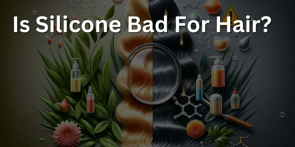 Is Silicone Bad For Hair: Truth Revealed