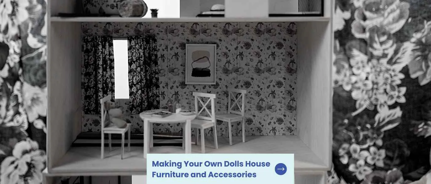 Making Your Own Dolls House Furniture and Accessories