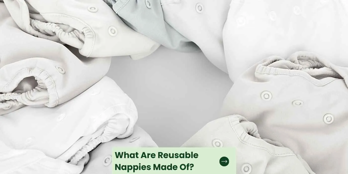 What Are Reusable Nappies Made Of