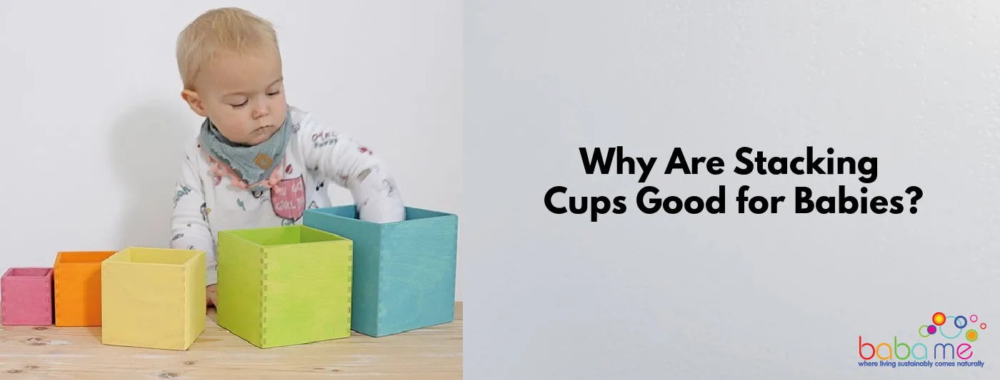 Why Are Stacking Cups Good for Babies?