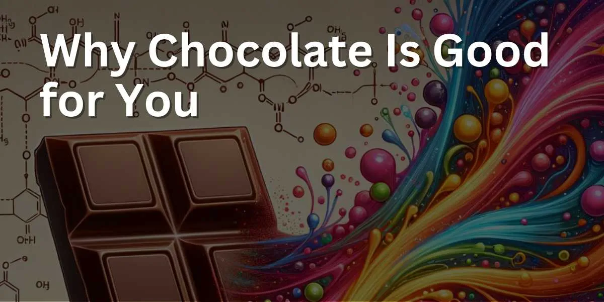 10 Reasons Why Chocolate Is Good for You
