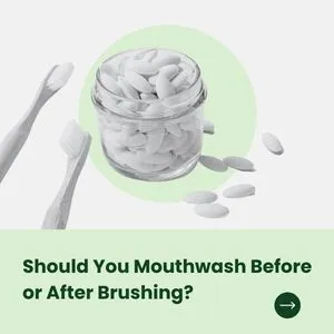 should you mouthwash before or after brushing 1