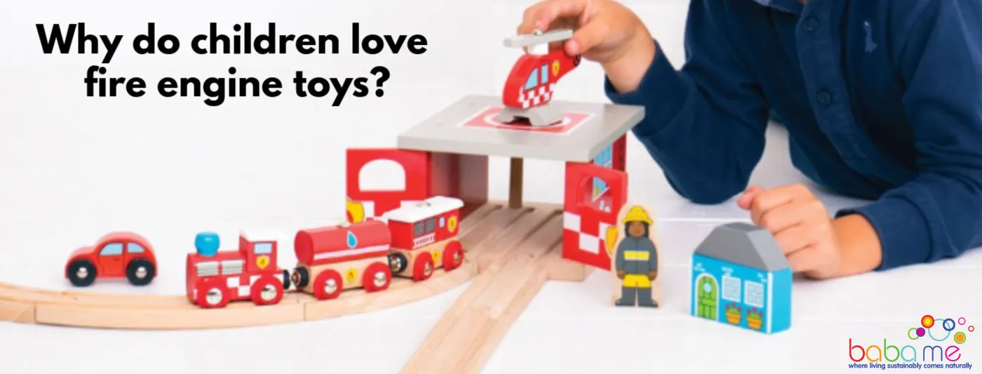 Why Do Children Love Fire Engine Toys?