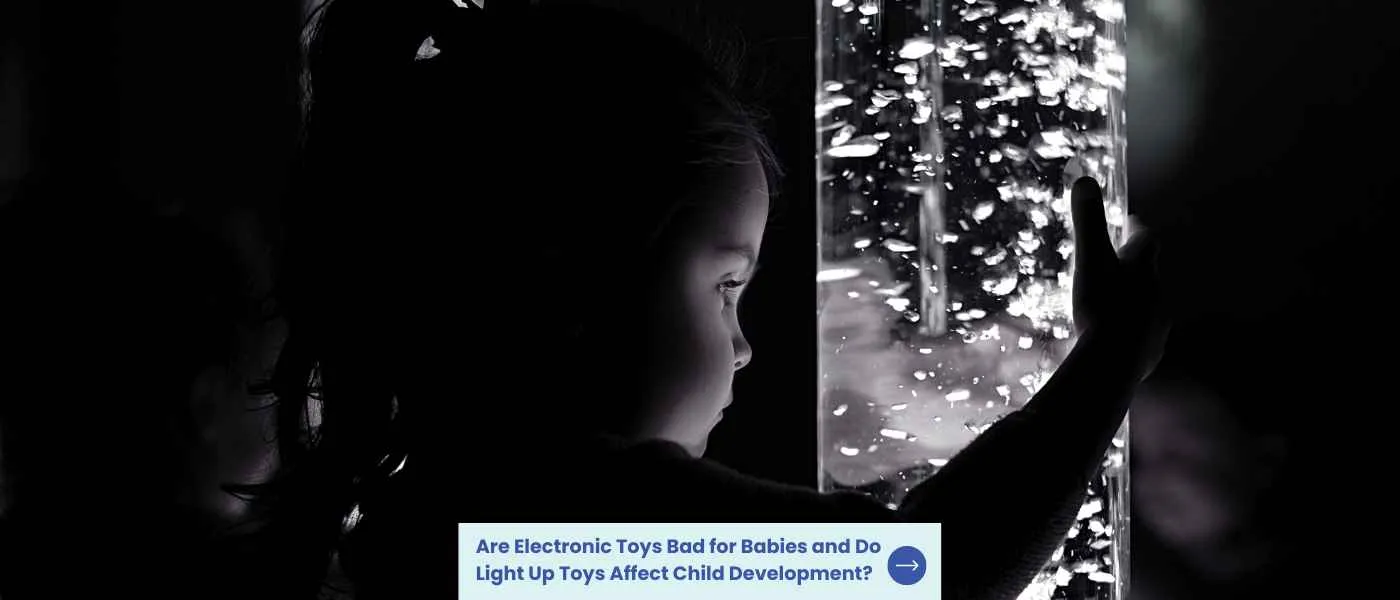Are Electronic Toys Bad for Babies and Do Light Up Toys Affect Child Development