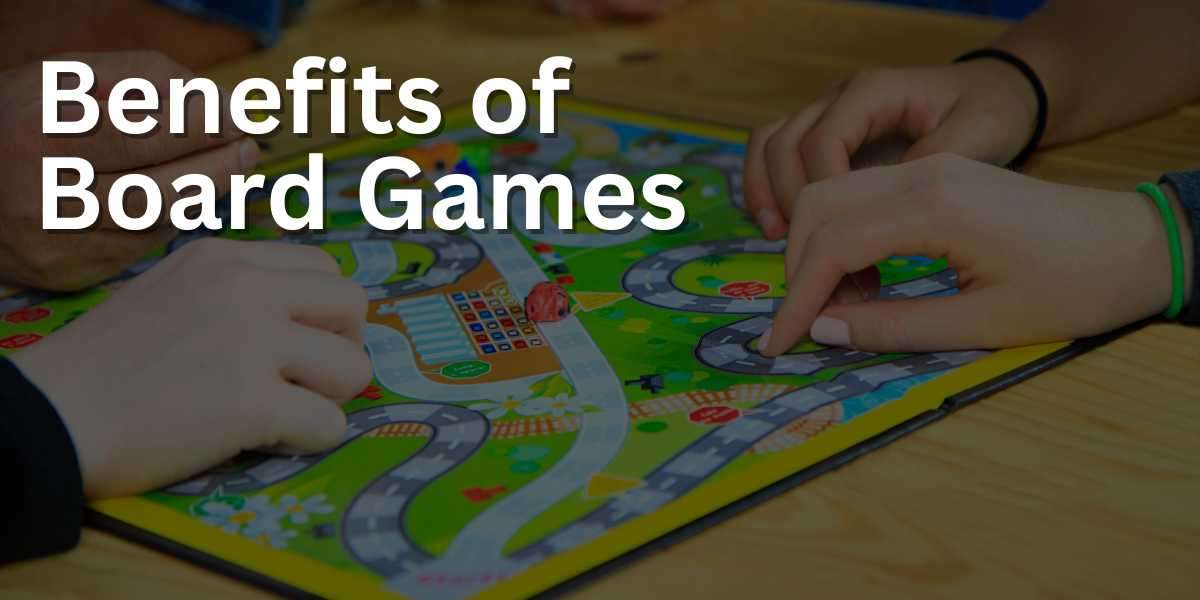 Benefits of Board Games