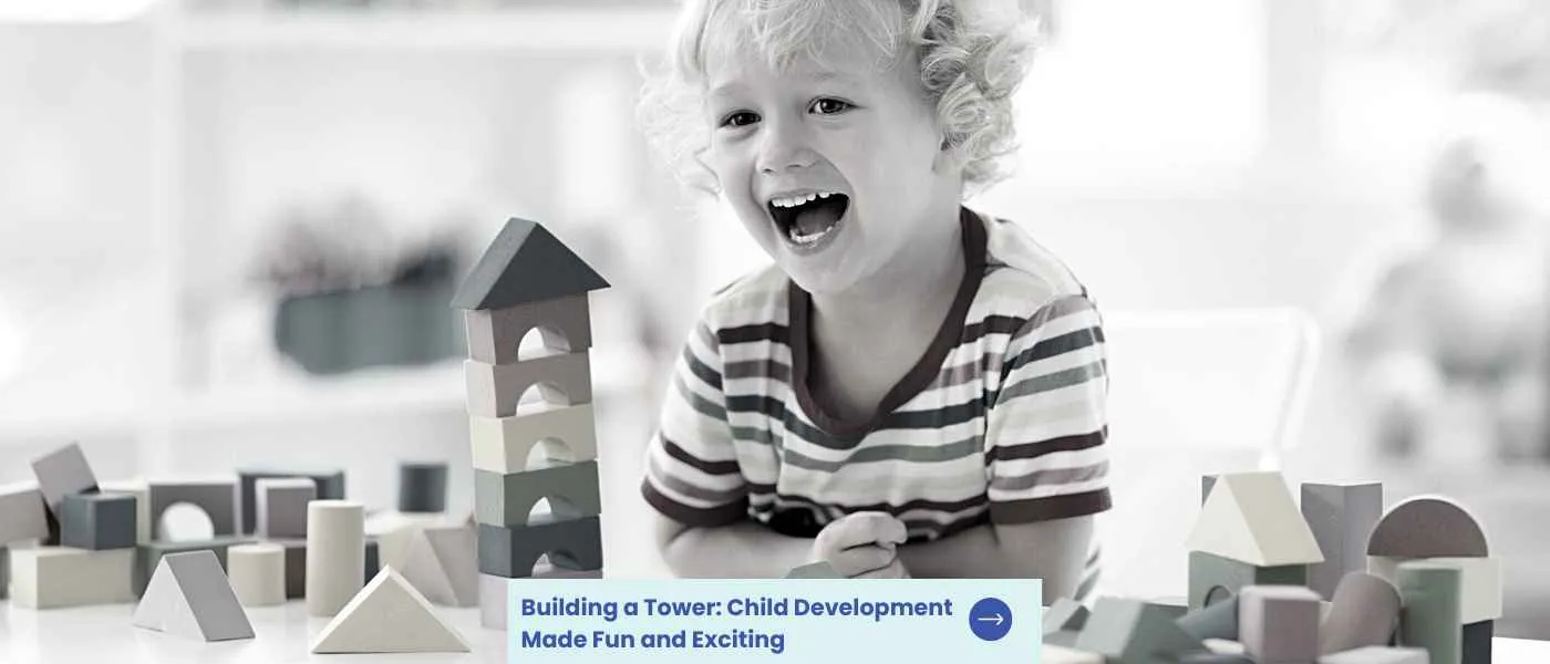 Building a Tower Child Development Made Fun and