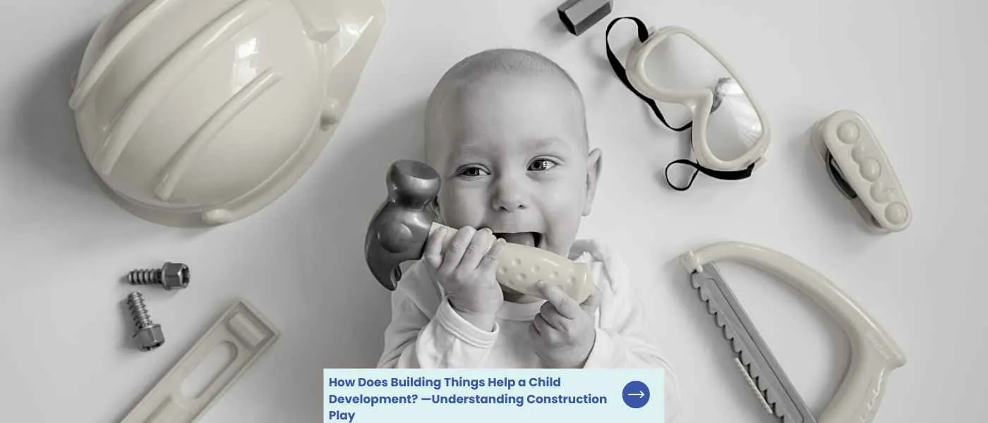 How Does Building Things Help a Child Development