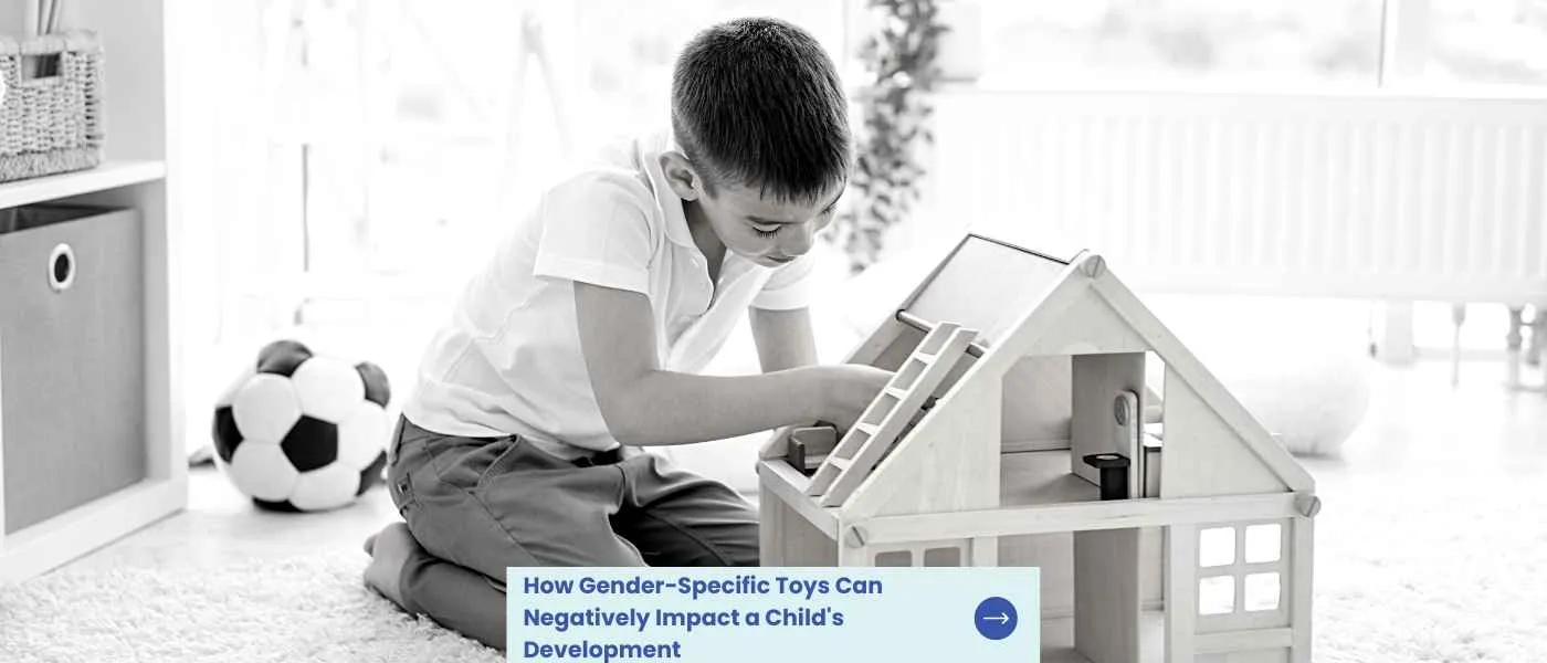 How Gender-Specific Toys Can Negatively Impact a Child’s Development