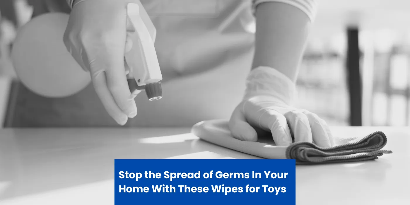 Stop the Spread of Germs In Your Home With These Wipes for Toys