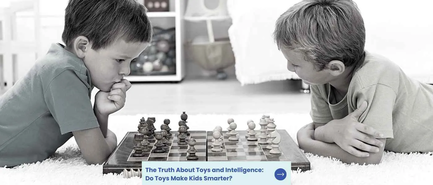 The Truth About Toys and Intelligence Do Toys Make Kids Smarter