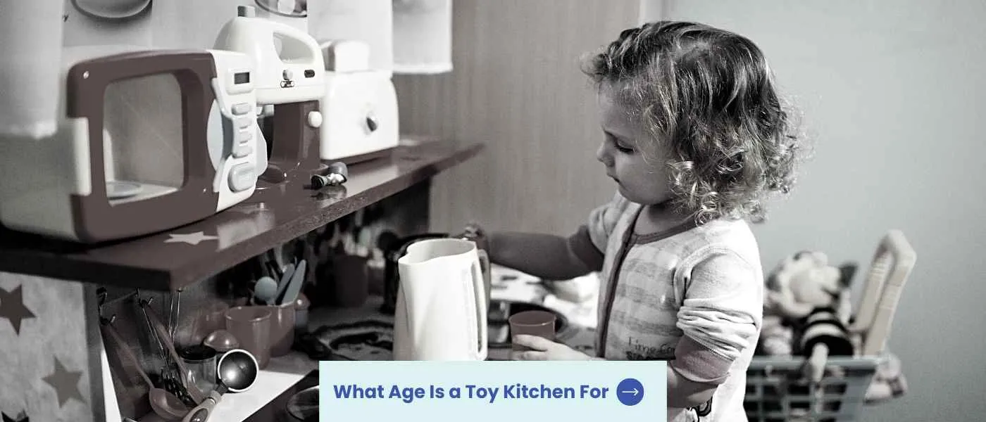 What Age Is a Toy Kitchen For