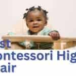 The Best Montessori High Chair: A Detailed Review