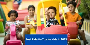 Best Ride On Toy for Kids in 2023