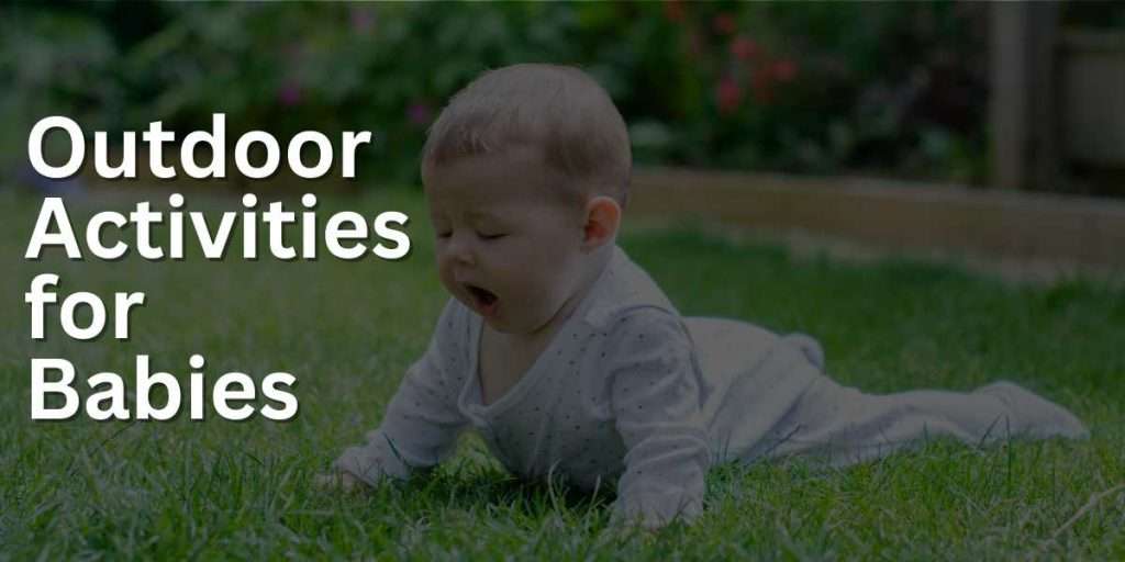 the-ultimate-guide-to-outdoor-activities-for-babies-baba-me