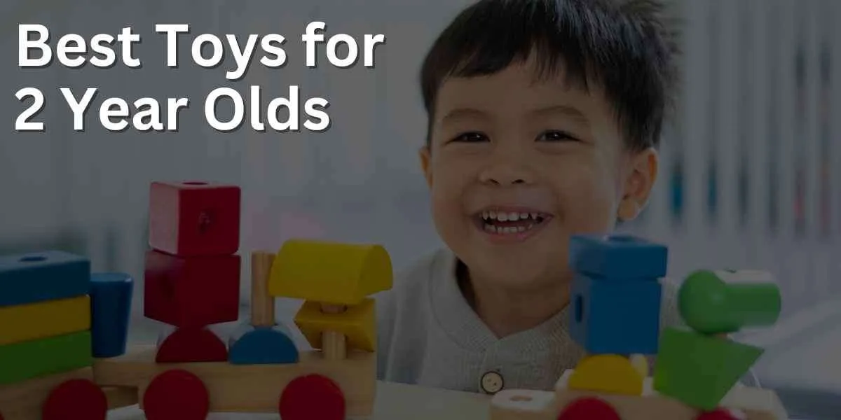 Best Toys for 2 Year Olds