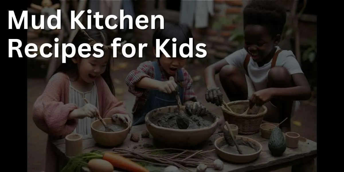 Mud Kitchen Recipes for Kids: Get Creative with These Fun Ideas!
