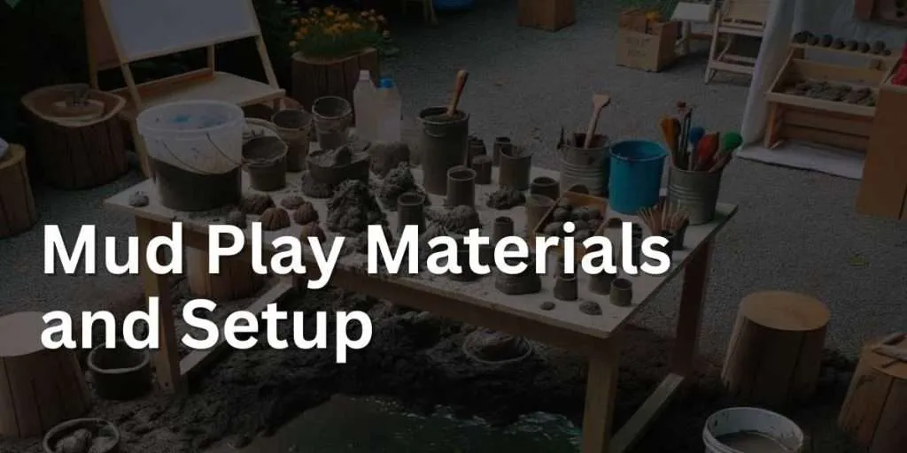 Mud Play Materials and Setup