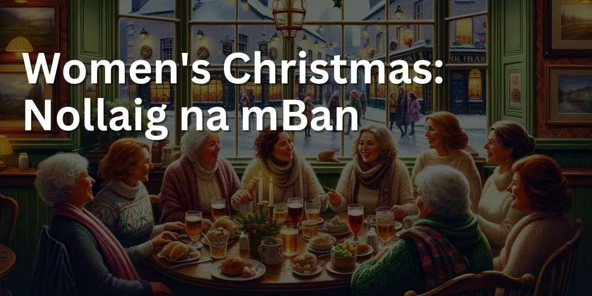 The image depicts Women's Christmas (Nollaig na mBan) in Ireland, set in a cozy pub. A group of women of various ages, dressed in warm winter clothing, are gathered around a table, enjoying a festive meal and drinks. They are engaged in lively conversation and laughter. The pub is adorned with traditional Irish Christmas decorations like holly and candles. Outside, the streets are lit with Christmas lights and a gentle snowfall, adding to the celebratory atmosphere of this unique Irish tradition.