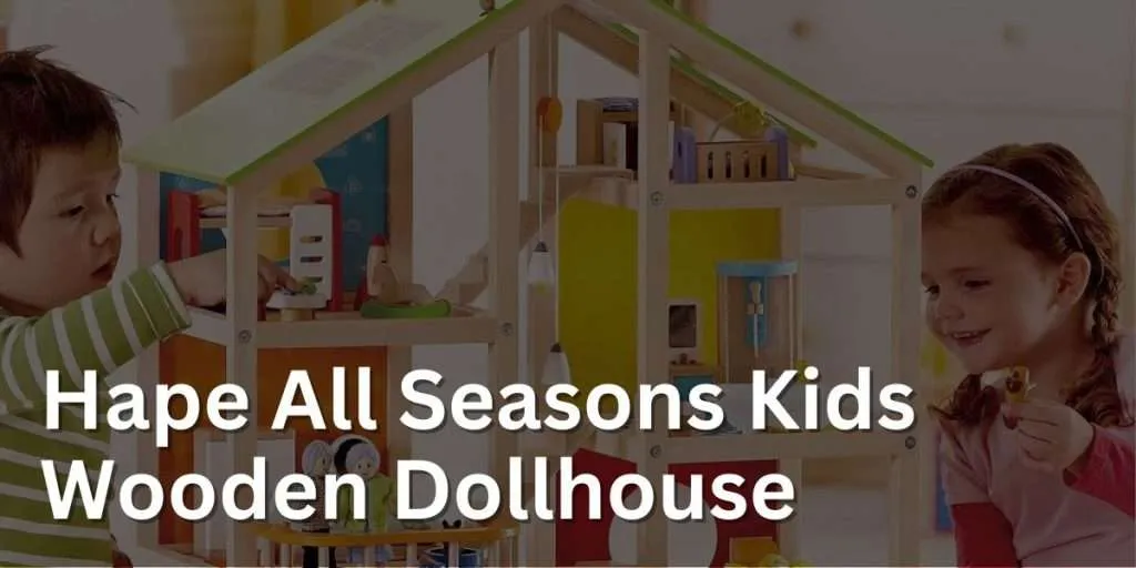 Hape All Seasons Kids Wooden Dollhouse
