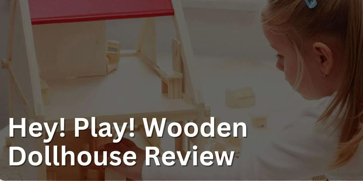 Hey! Play! Wooden Dollhouse Review