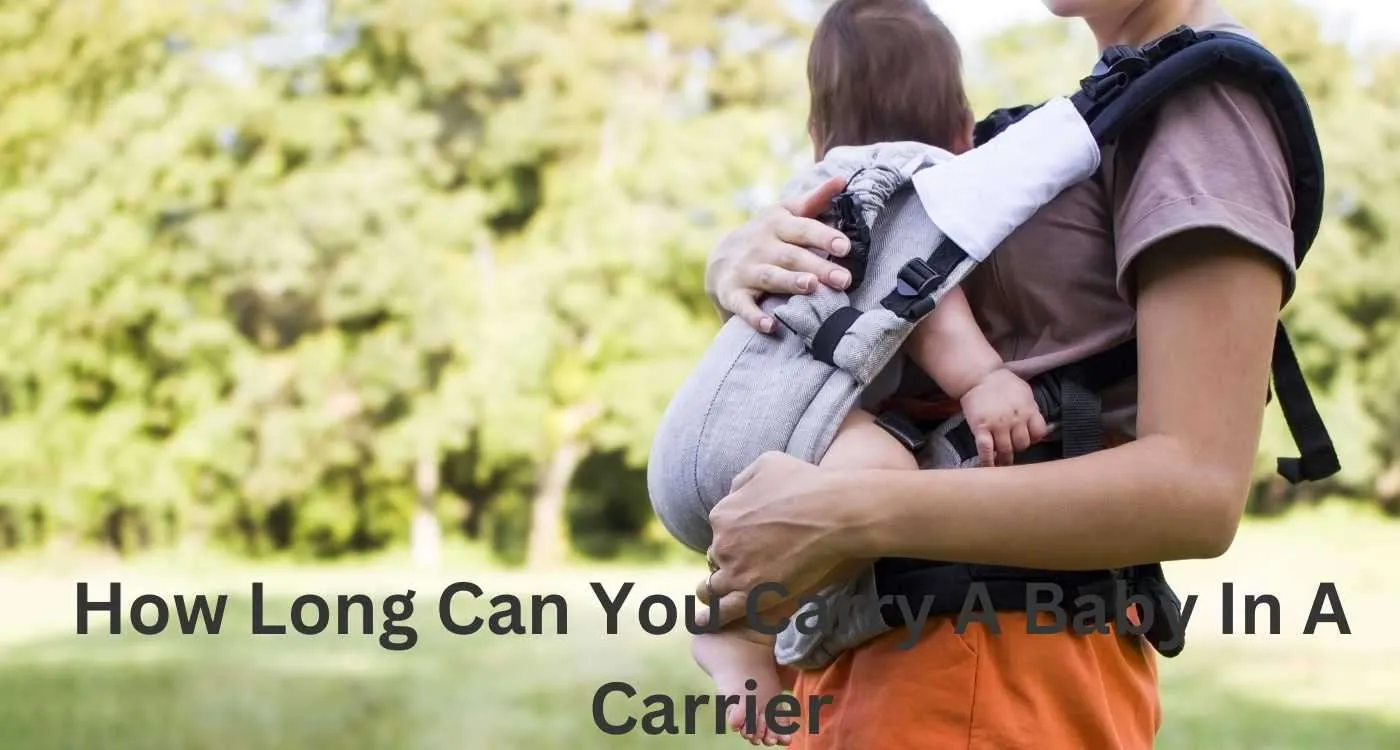 How Long Can You Carry A Baby In A Carrier