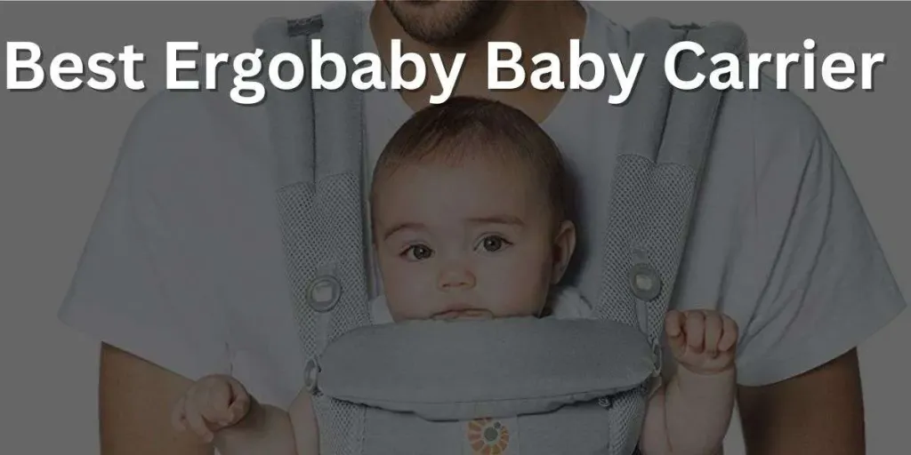 Best Ergobaby baby carriers